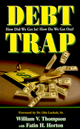 The Debt Trap: How Did We Get In? How Do We Get Out?