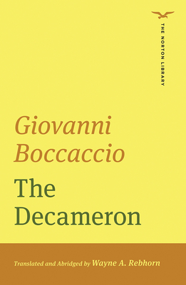 The Decameron - Boccaccio, Giovanni, and Rebhorn, Wayne A (Translated by)