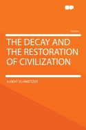 The Decay and the Restoration of Civilization