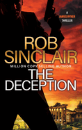 The Deception: The edge-of-your-set action thriller from Rob Sinclair