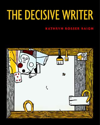 The Decisive Writer - Raign, Kathryn