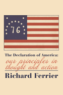 The Declaration of America: Our Principles in Thought and Action