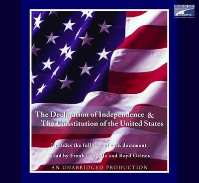 The Declaration of Independence and the Constitution of the United States - Various, and Langella, Frank (Read by), and Gaines, Boyd (Read by)