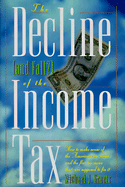 The Decline and Fall? of the Income Tax