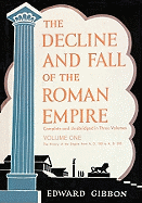 The Decline and Fall of the Roman Empire, Volume One: The History of the Empire from A.D. 180 to A.D. .395