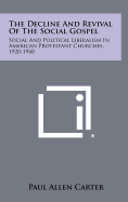 The Decline and Revival of the Social Gospel: Social and Political Liberalism in American Protestant Churches, 1920-1940