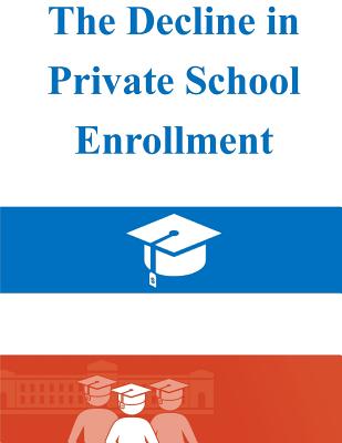 The Decline in Private School Enrollment - U S Census Bureau