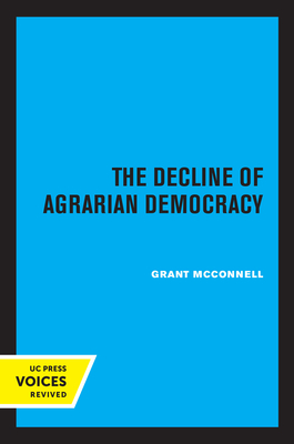 The Decline of Agrarian Democracy - McConnell, Grant