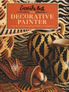 The Decorative Painter: Painted Projects for Walls, Furniture and Fabrics