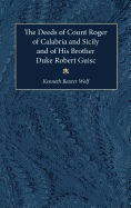 The Deeds of Count Roger of Calabria and Sicily and of His Brother Duke Robert Guisc