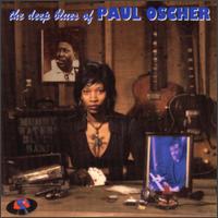 The Deep Blues of Paul Oscher - Paul Oscher