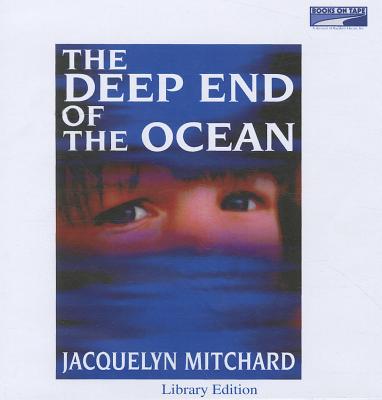 The Deep End of the Ocean - Mitchard, Jacquelyn, and Cassidy, Frances (Read by)