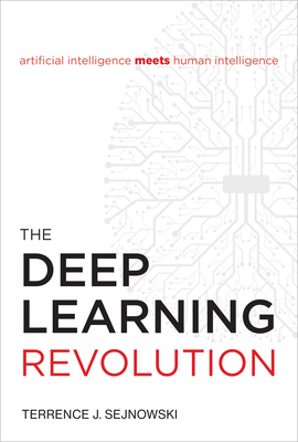 The Deep Learning Revolution - Sejnowski, Terrence