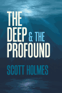 The Deep & the Profound