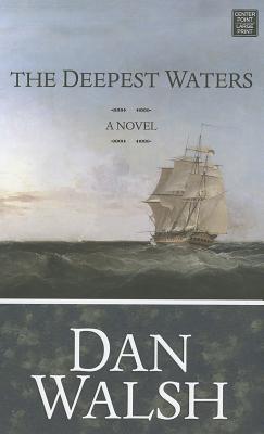 The Deepest Waters - Walsh, Dan