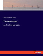 The Deerslayer: or, The first war-path