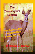 The Deerslayer's Destiny: The Sam Ogden Mountain Man Series