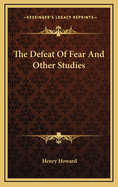 The Defeat of Fear and Other Studies