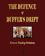The Defence of Duffer's Drift - A Lesson in the Fundamentals of Small Unit Tactics