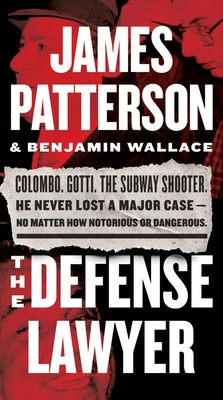 The Defense Lawyer - Patterson, James, and Wallace, Benjamin