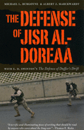 The Defense of Jisr al-Doreaa: With E. D. Swinton's "The Defence of Duffer's Drift"