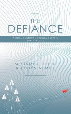 The Defiance: A Socio-Economic Problem Solving (Edited Book) - Buheji, Mohamed, and Ahmed, Dunya