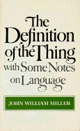 The Definition of the Thing: With Some Notes on Language