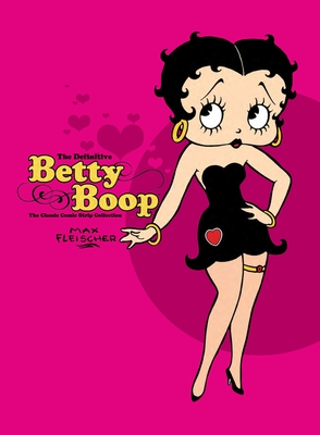 The Definitive Betty Boop: The Classic Comic Strip Collection - Fleischer, Max