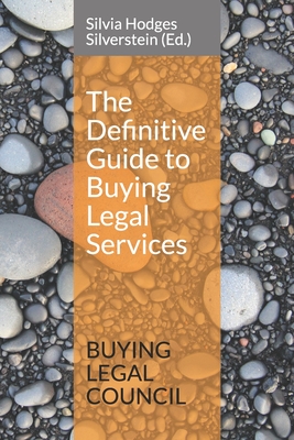 The Definitive Guide to Buying Legal Services - Mayson, Stephen (Foreword by), and Sager, Tom (Foreword by), and Corey, Stephanie (Contributions by)