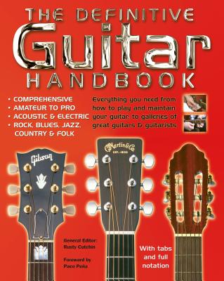 The Definitive Guitar Handbook - Pea, Paco (Foreword by), and Cutchin, Rusty (General editor), and Douse, Cliff