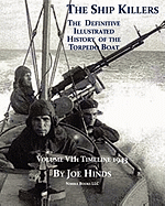 The Definitive Illustrated History of the Torpedo Boat, Volume VII: 1943 (the Ship Killers)