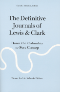 The Definitive Journals of Lewis and Clark, Vol 6: Down the Columbia to Fort Clatsop