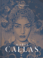 The Definitive Maria Callas: Life of a Diva: The Unseen Pictures
