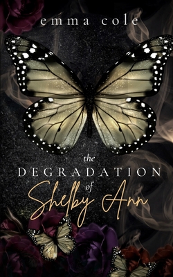 The Degradation of Shelby Ann - Cole, Emma