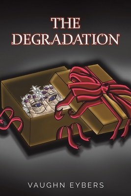 The Degradation - Eybers, Vaughn