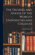 The Degrees and Hoods of the World's Universities and Colleges