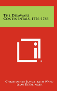 The Delaware Continentals, 1776-1783
