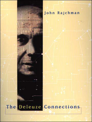 The Deleuze Connections - Rajchman, John