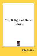 The Delight of Great Books - Erskine, John
