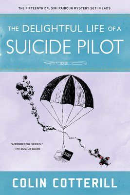 The Delightful Life of a Suicide Pilot - Cotterill, Colin