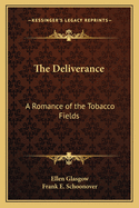 The Deliverance: A Romance of the Tobacco Fields