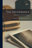 The Deliverance: A Romance of the Virginia Tobacco Fields