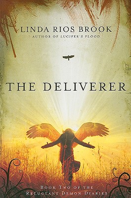 The Deliverer: Book Two of the Reluctant Demon Diariesvolume 2 - Rios Brook, Linda
