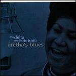 The Delta Meets Detroit: Aretha's Blues - Aretha Franklin