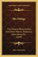 The Deluge: The General Resurrection, and Other Poems, Historical, Descriptive, Etc. (1838)