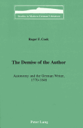 The Demise of the Author: Autonomy and the German Writer, 1770-1848