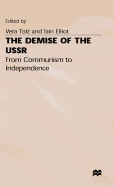 The Demise of the USSR: From Communism to Independence
