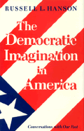 The Democratic Imagination in America: Conversations with Our Past