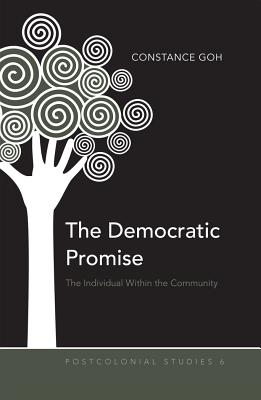 The Democratic Promise: The Individual Within the Community - Zamora, Maria C, and Goh, Constance