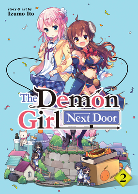 The Demon Girl Next Door Vol. 2 - Ito, Izumo